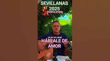 Thumbnail of HÁBLALE DE AMOR CON LA SEVILLANA más BONITA y ROMÁNTICA que te ABRE el CORAZÓN #sevillanas2025