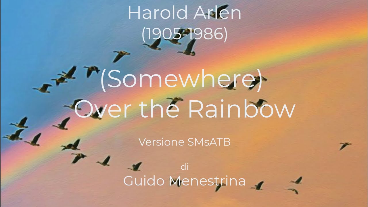 Harold Arlen (1905-1986) - Somewhere over the rainbow SATB - YouTube