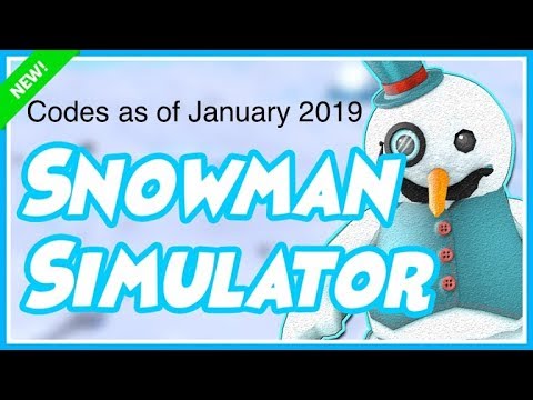 Roblox Snowman Simulator Codes As Of January 2019 Youtube - code roblox snowman simulator