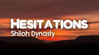 Shiloh Dynasty - Hesitations (Lyrics) chords