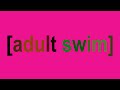 Adult swim by me
