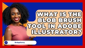What Is The Blob Brush Tool In Adobe Illustrator? - Be App Savvy