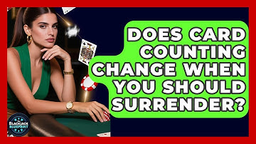 Does Card Counting Change When You Should Surrender? - The Blackjack Blueprint