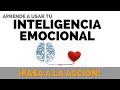 Cómo Desarrollar Tu Inteligencia Emocional - Pasa a la Acción con Luis Ramos