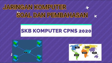 SKB KOMPUTER CPNS 2020 jarkom
