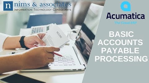 Basic Accounts Payable Processing in Acumatica Cloud ERP