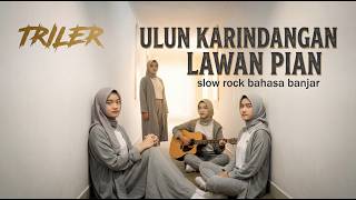 TRILER - ULUN KARINDANGAN LAWAN PIAN