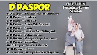 KUMPULAN LAGU D'PASPOR FULL ALBUM TERBAIK || LAGU NOSTALGIA TERBAIK ZAMAN SEKOLAH - D'PASPOR, DPAS4