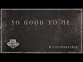 Zach Williams - So Good To Me (Official Audio)