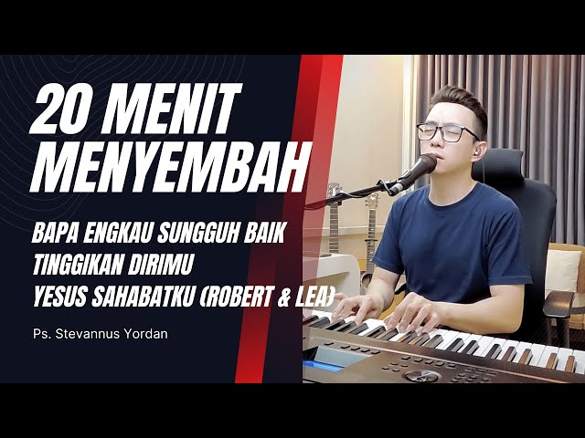 Bapa Engkau Sungguh Baik, Tinggikan Diri-Mu, Kubersyukur - Ps. Stevannus Yordan ft Michael Adam class=