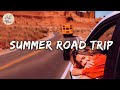 Songs for a Summer Road Trip 🚖 Summer music hits #2