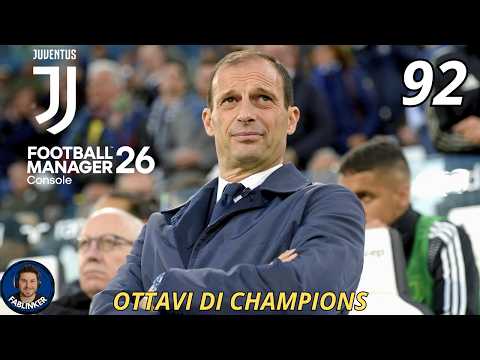Video FOOTBALL MANAGER 26 - CARRIERA ALLENATORE JUVENTUS - OTTAVI DI CHAMPIONS - Gameplay ITA - EP.92