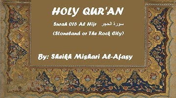 Surah 015 Al Hijr by Sheikh Mishary Alafasy  سورة الحجر  مشاري العفاسي