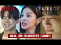 CELEBRITY Netflix - Lots Of Real Life Celebrities Cameo You Didn't Noticed