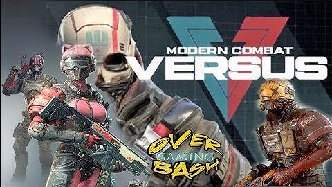 modern combat versus-Gameplay, news,attack, Online Live Multiplayer,iOS/Android, 4v4 matchmaking-HD