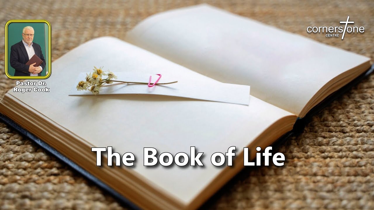 The Book of Life | Pastor Dr. Roger Cook | 22 February 2026