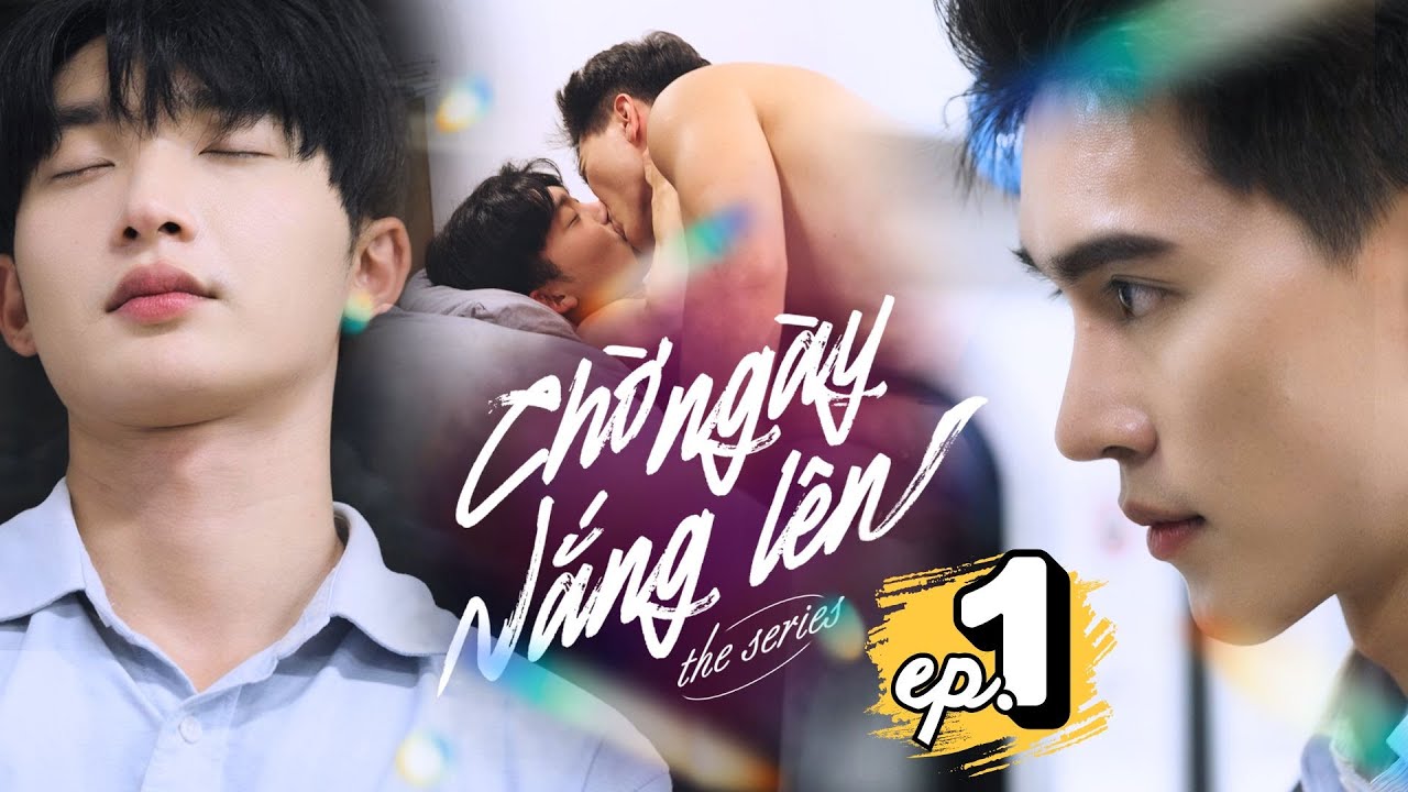 CHỜ NGÀY NẮNG LÊN - AWAITING DAWN [EngSub Ep.1] | Phim Boyslove Việt Nam