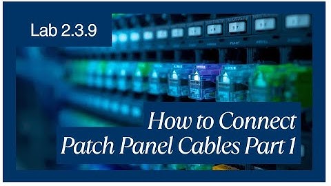Networking+  || Lab 2.3.8 Lab || Connect Patch Panel Cables 1