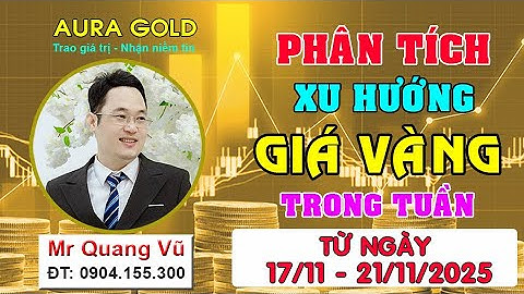 PHÂN TÍCH XU HƯỚNG GIÁ VÀNG TUẦN TỪ NGÀY 17/11 - 21/11/2025 #dubaogiavang, #nhandinhxuhuongvang