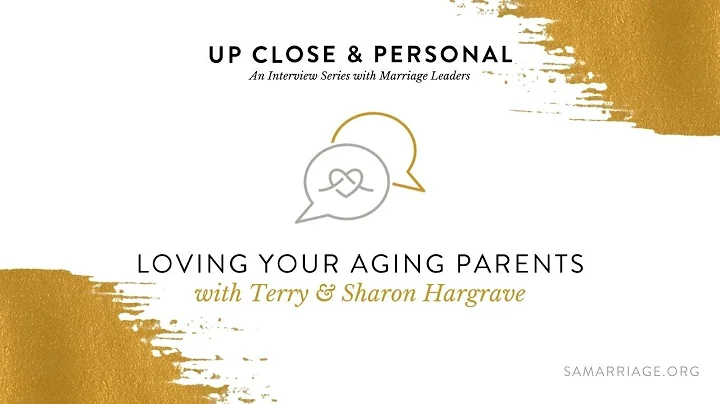 Loving your Aging Parents with Terry & Sharon Harg...