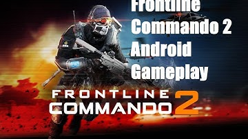 Frontline Commando 2 Android Gameplay HD 2014