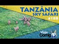 SKY SAFÁRI - TANZÂNIA | VIAJE COMIGO 188 | FAMÍLIA GOLDSCHMIDT