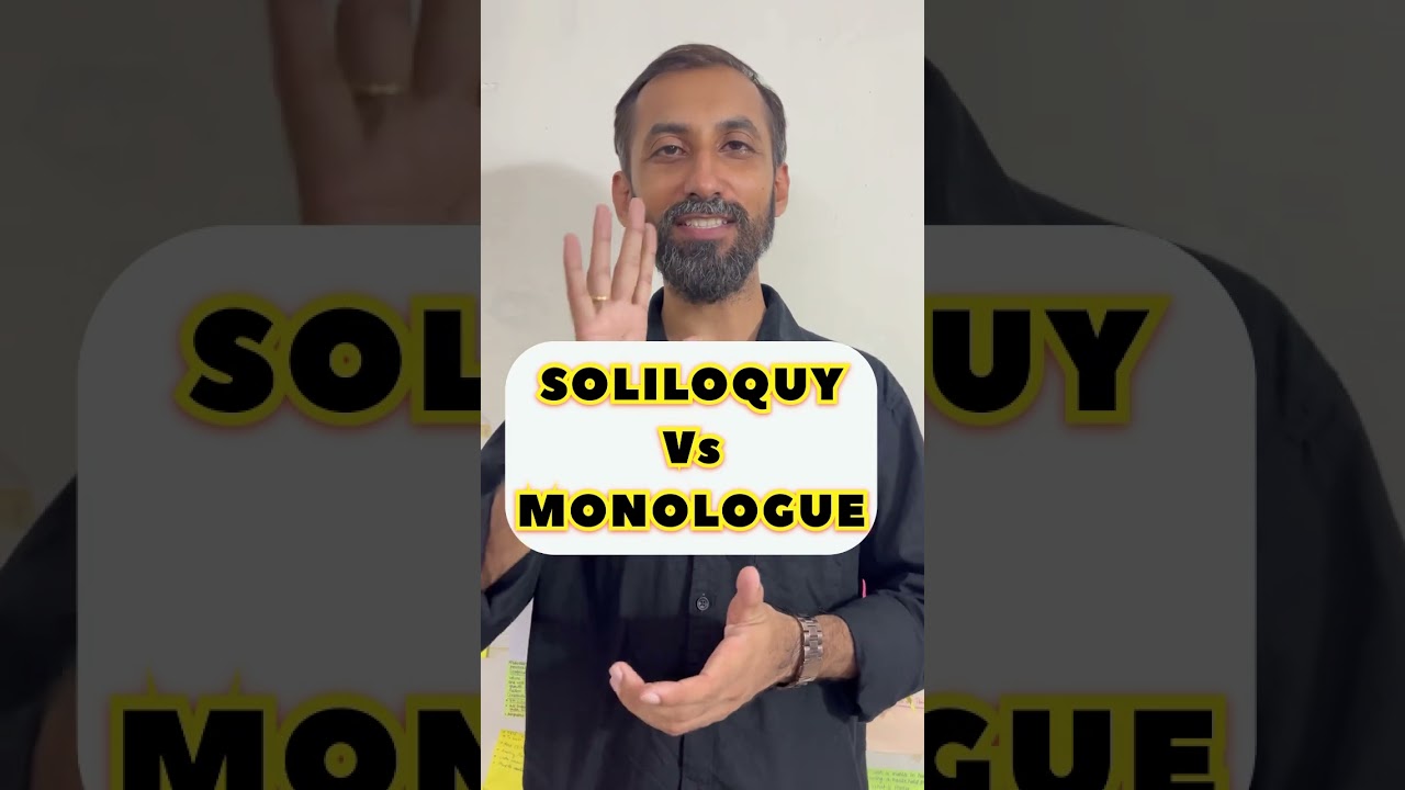 SOLILOQUY Vs MONOLOGUE 