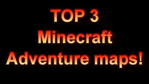 MINECRAFT: top 3 adventure maps! The best downloadable maps for Minecraft Adventurers!