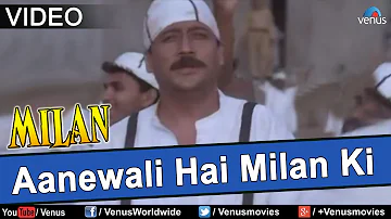 Aanewali Hain Milan Ki (Milan)