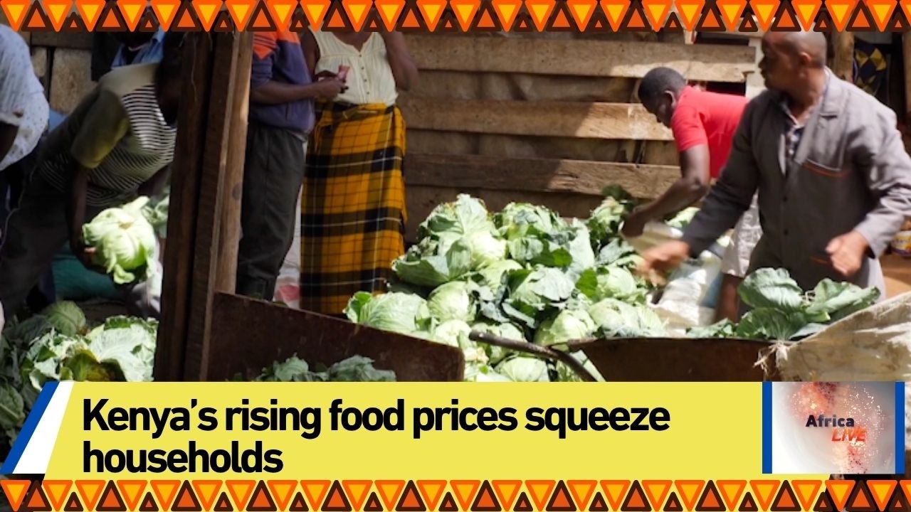Kenya’s rising food prices squeeze households