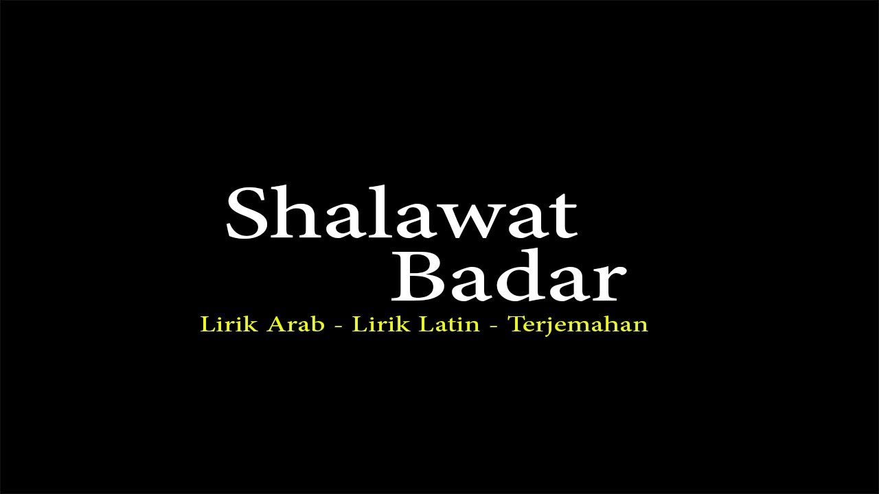 Shalawat Badar (Lirik Arab, Latin, dan Artinya)