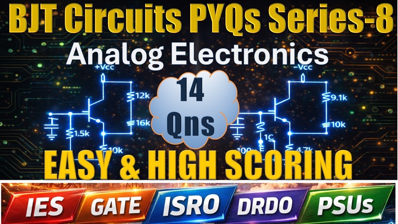 L-8: BJT Circuits PYQs | Analog Electronics | UPSC IES, GATE, ISRO, DRDO and PSUs