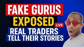 Fake Gurus EXPOSED Live — Real Traders Tell Their Stories