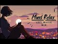 Non Stop Mind Relaxing Songs||Lofi+Slowed+Reverb ||#lofimusic #mashup|| Mp3 Song