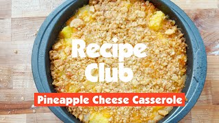 Recipe Club Makes… PINEAPPLE CHEESE CASSEROLE