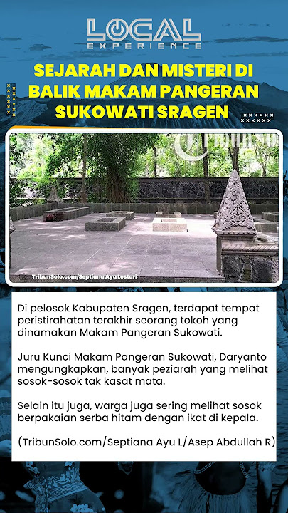 Sejarah dan Misteri di Balik Makam Pangeran Sukowati Sragen