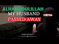 True Story She Said Alhamudulillah Sujjud Of Shukr After Her Husband Passed Away Naima B Robert 