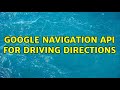 google navigation api for driving directions