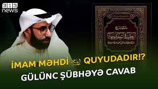 İmam Məhdi Ə Quyudadır? - Gülünc Şübhəyə Cavab