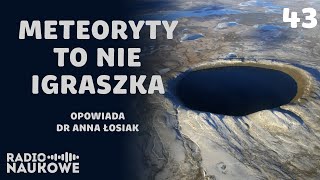 Kratery, asteroidy i obrona planetarna. Podcast o kamieniach spadających z nieba | dr Anna Łosiak