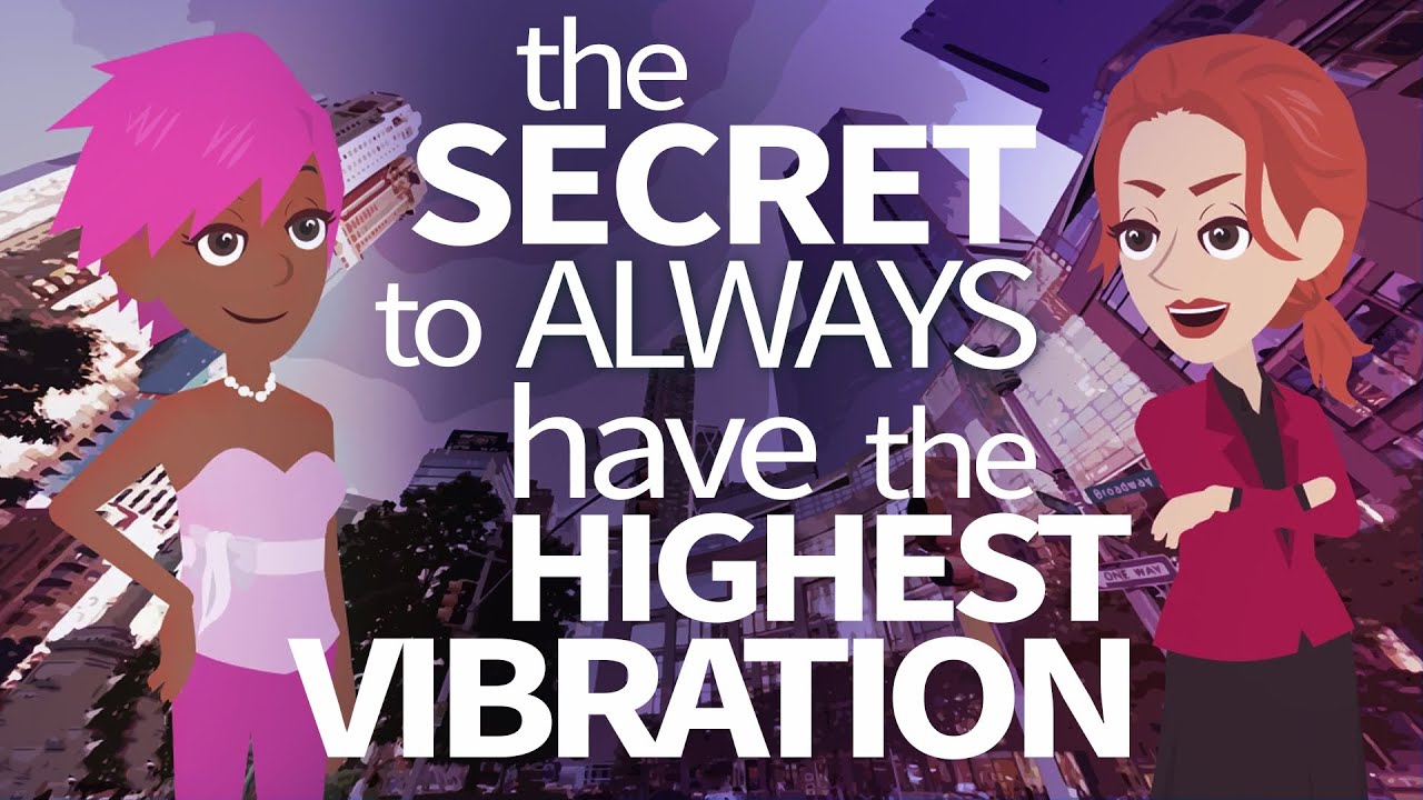 Abraham Hicks  the SECRET to have all Year the Highest Vibration