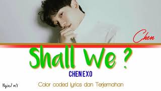 Chen [EXO] - Shall We ? [ Color coded lyrics Han/Rom/INA ]