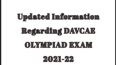 Updated Information Regarding DAVCAE Olympiad Exam. 2021-22