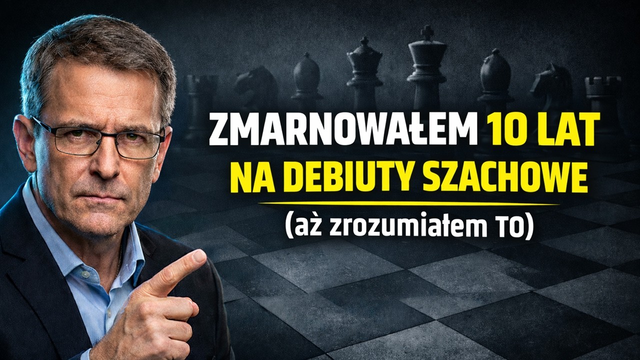 Zmarnowałem 10 lat na debiuty szachowe (aż zrozumiałem TO)
