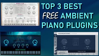 Top 3 Best FREE Ambient Piano Plugins