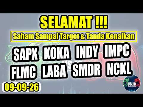 090926 SAHAM SAMPAI TARGET & TANDA KENAIKAN: SAPX KOKA INDY IMPC FLMC LABA SMDR NCKL