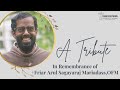 Tribute to the late friar arul sagayaraj mariadass ofm