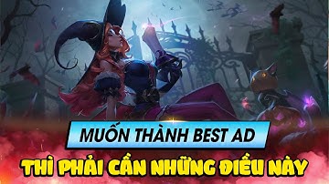 Học chơi tốc chiến #156: Muốn trở thành BEST AD thì phải cần những điều này