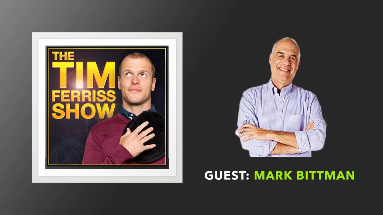 Mark Bittman (Full Episode) | The Tim Ferriss Show (Podcast)