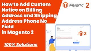 How to Add Custom Notice on Billing Address and Shipping Address Phone No Field in Magento2